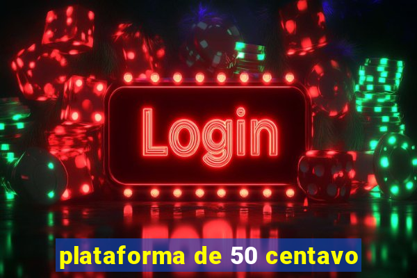 plataforma de 50 centavo